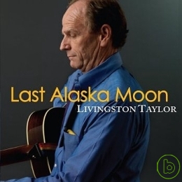 李文斯頓泰勒 / 阿拉斯加最後明月 Livingston Taylor / Last Alaska Moon