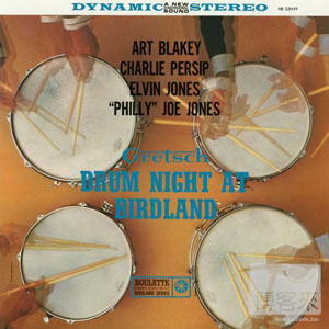 亞特布雷基 / 「鳥園」之夜鼓手大對決 Art Blakey / Philly Joe Jones / Elvin Jones / Charlie Pership / Gretsch Drum Night At Birdland