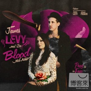 詹姆士列維與血紅玫瑰樂團 / 祈求自由 James Levy & The Blood Red Rose / Pray to Be Free