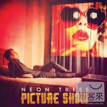 霓虹樹合唱團 / 映畫秀 Neon Trees / Picture Show