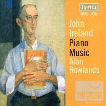 艾倫．勞倫茲 / 鋼琴家艾倫．勞倫茲演奏艾爾蘭 (3CD) Alan Rowlands / Alan Rowlands plays John Ireland: The Piano Music (3CD)