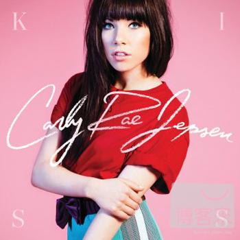 來電達令 卡莉蕾 / 2012最新大碟【KISS】 Carly Rae Jepsen / Kiss