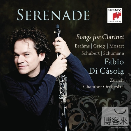 Serenade - Songs For Clarinet / Fabio Di Casola