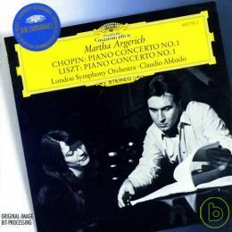 蕭邦：第一號鋼琴協奏曲、李斯特：第一號鋼琴協奏曲 Chopin, Liszt: Piano Concerto No.1 / Martha Argerich & Claudio Abbado