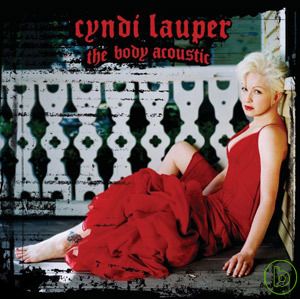 辛蒂羅波 / 身體知音(Cyndi Lauper / The Body Acoustic)