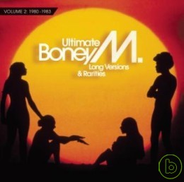 邦尼 M / 舞林祕笈2-舞廳加長版與珍稀單曲精選 (1980 - 1983) Boney M. / Ultimate Boney M. - Long Versions & Rarities, Vol. 2 (1980 - 1983)