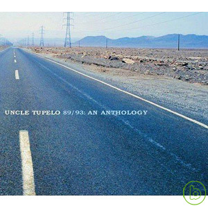 Uncle Tupelo / 89/93: An Anthology 