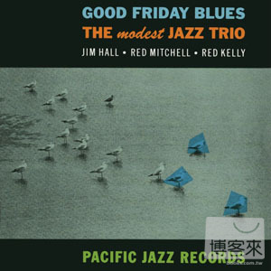 The Modest Jazz Trio / 星期五的美好藍調 Good Friday Blues 