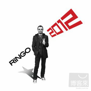 林哥史達 / 林哥2012 Ringo Starr / Ringo 2012