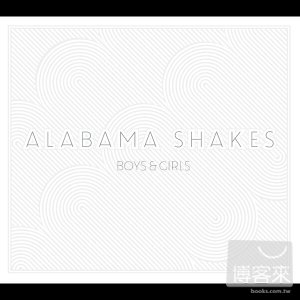 阿拉巴馬雪克樂團 / 男孩女孩(Alabama Shakes / Boys & Girls)