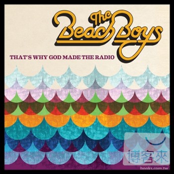 海灘男孩合唱團 / 電台萬歲 The Beach Boys / That’s Why God Made The Radio