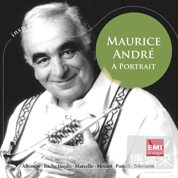 Inspiration 靈．感83 -小號家安德烈最響亮的號角聲 /安德烈(小號) Maurice Andre: A Portrait / Maurice Andre