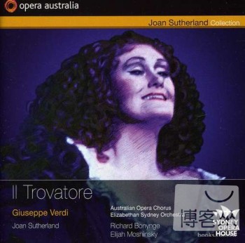 蘇莎蘭在雪梨歌劇院《一》/威爾第：遊唱詩人/瓊．蘇莎蘭、理查．波寧吉（指揮）伊莉莎白一世雪梨管弦樂團、澳洲歌劇院合唱團 (2CD) VERDI: Trovatore /Sutherland, Bonynge (conductor) Elizabethan Sydney Orchestra, Opera Australia Chorus (2CD)