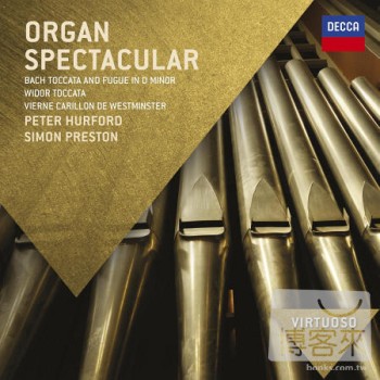 絢麗的管風琴名曲 / 賀福德、普雷斯頓、托特、威爾 等，管風琴 Organ Spectacular / Hurford, Preston, Trotter, Weir, etc.