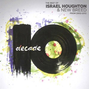 Israel Houghton& New Breed / The Best of Israel Houghton& New Breed