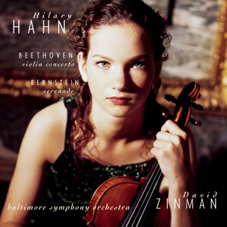 Hilary Hahn/Beethoven:  Violin Concerto, Bernstein Serenade