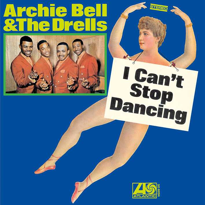 Archie Bell & The Drells / I Can’t Stop Dancing