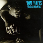 Tom Waits / Foreign Affairs