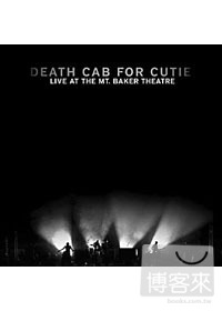 俏妞的死亡計程車 / 蒙特貝克劇院現場演實況 DVD Death Cab For Cutie / Live At The Mt. Baker Theatre