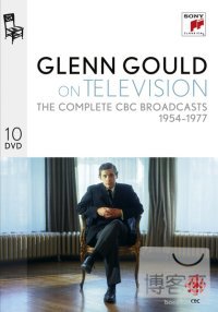 葛倫顧爾德1954-1977 CBC錄影紀念全集 (10DVD) Glenn Gould on Television - The Complete CBC broadcasts 1954-1977