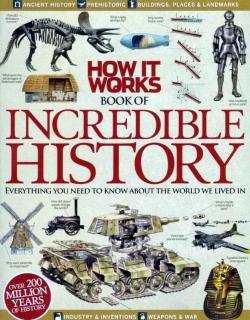 HOW IT WORKS BOOK OF INCREDIBLE HISTORY-Vol.1 HOW IT WORKS BOOK OF INCREDIBLE HISTORY-Vol.1