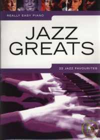 簡易鋼琴譜 : 爵士經典篇 REALLY EASY PIANO: JAZZ GREATS