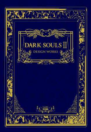 DARK SOULS II黑暗之魂2遊戲設定資料集 DARK SOULS II DESIGN WORKS