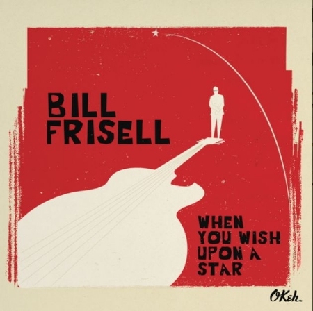 Bill Frisell / When You Wish Upon a Star